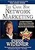 The Case for Network Marketing: One of the World's Most Unique and Misunderstood Businesses Made Simple