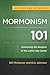 Mormonism 101: Examining the Religion of the Latter-day Saints