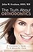 The Truth About Orthodontics: A Consumer's Guide To a Beautiful Smile