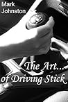 The Art of Driving Stick