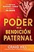 El Poder de la Bendición Paternal: Vea sus hijos prosperar y cumplir su destino en Cristo (Spanish Edition)