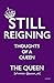 Still Reigning: Thoughts of A Queen