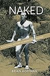 Naked: A Cultural History of American Nudism Naked: A Cultural History of American Nudism