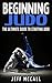 Beginning Judo: The Ultimat...