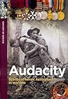 Audacity: Stories of heroic Australians in wartime