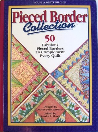 Pieced Border Collection: 50 Fabulous Pieced Borders to Complement Every Quilt (Hardcover)