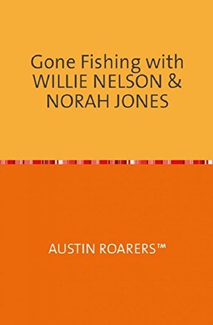 Gone Fishing With Willie Nelson & Norah Jones