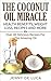 The Coconut Oil Miracle - Health Benefits, Weight Loss, Recip... by Jenny De Luca