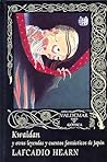 Kwaidan y otras leyendas y cuentos fantásticos de Japón by Lafcadio Hearn