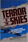 Terror in the Skies: The Inside Story of the World's Worst Air Crashes Terror in the Skies: The Inside Story of the World's Worst Air Crashes
