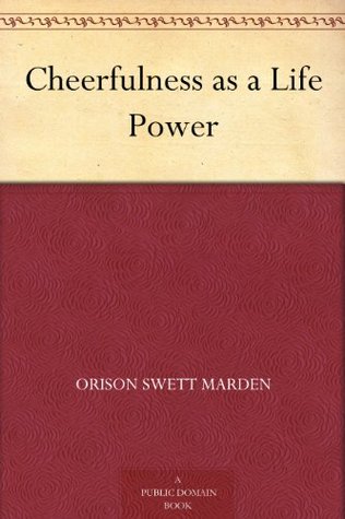 Cheerfulness as a Life Power (Kindle Edition)