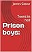 Prison boys:: Teens in hell...