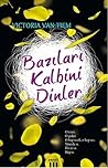 Bazıları Kalbini Dinler by Victoria Van Tiem