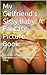 My Girlfriend's Sissy Baby: A Fantasy Picture Book.: An AB/DL Picture Book About The Domination Of A Real Adult Sissy Baby.