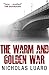 The Warm and Golden War