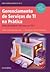 Gerenciamento de Serviços de TI na Prática: uma abordagem com base na ITIL®