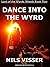 DANCE INTO THE WYRD (Lord of the Wyrde Woods Book Two)
