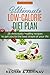 Ultimate Low-calorie Diet Plan: 28 Deliciously Healthy Recipes To Get You To The Best Shape of your Life(low-calorie breakfast,low-calorie lunch,low-calorie dinner,low-calorie desserts)