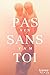 Pas sans toi (HQN) (French Edition)