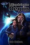 L'Expérience Degan (Conspirations Galactiques t. 1) by Rob Colton