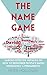 The Name Game - Various Effective Methods On How To Remember People's Names Immediately & Permanently (Memory Improvement, Remember Names, Social Skills, ... Training, Memory Improvement Techniques)