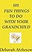 101 Fun Things To Do With Your Grandchild
