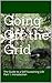 Going Off the Grid: The Gui...