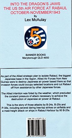 Into The Dragon's Jaws - The US 5th Air Force at Rabaul October-November 1943 (Kindle Edition)