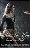 Run to You: A Bil...