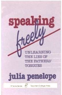 Speaking Freely: Unlearning the Lies of Father's Tongues.