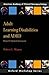 Adult Learning Disabilities and ADHD: Research-Informed Assessment (AACN Workshop Series)