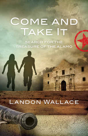 Come and Take It:  Search for the Treasure of the Alamo (Paperback)