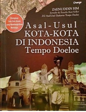 Asal Usul Kota-Kota di Indonesia Tempo Doeloe