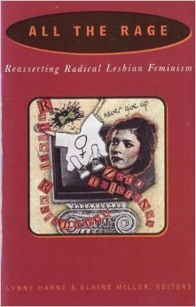 All the Rage: Reasserting Radical Lesbian Feminism (Athene Series)