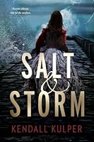 Salt & Storm (Salt & Storm, #1)