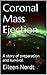 Coronal Mass Ejection: A story of preparation and survival