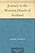 Journey to the Western Islands of Scotland