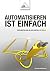 Automatisieren ist einfach ...