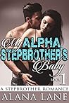My Alpha Stepbrother's Baby #1
