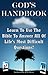 God’s Handbook: Learn To Use The Bible To Answer All Of Life’s Most Difficult Questions!