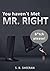 You Haven't Met Mr. Right