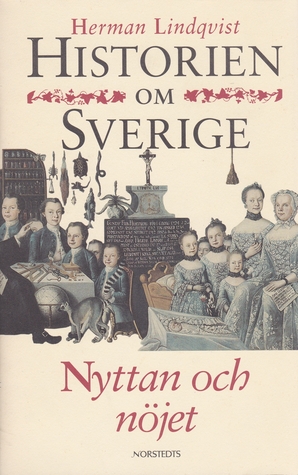 Nyttan och nöjet (Historien om Sverige, #5)