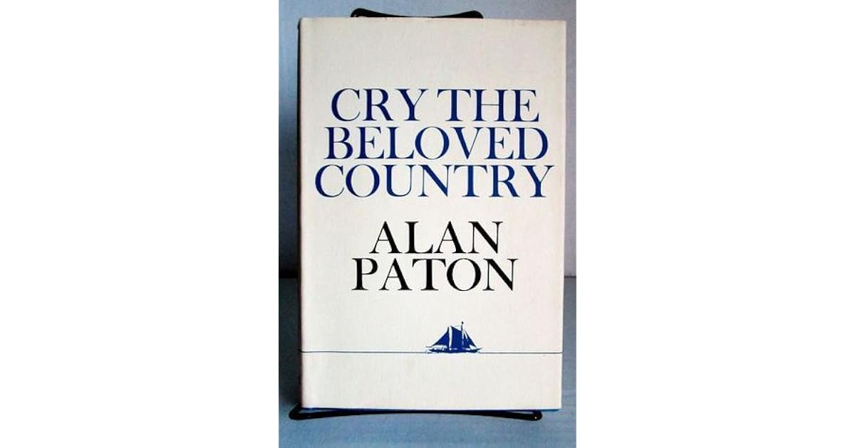 Cry, The Beloved Country by Alan Paton