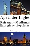 Aprender Inglés: Refranes - Modismos - Expresiones Populares