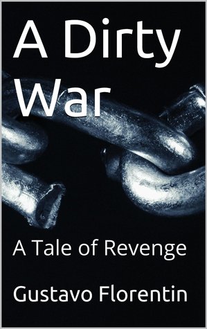 A Dirty War, A Tale of Revenge