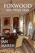 Foxwood - Another Year: The Second Book in the Foxwood Series