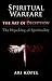 Spiritual Warfare & The Art of Deception: The Hijacking of Spirituality