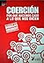 Coerción: Por qué hacemos caso a lo que nos dicen