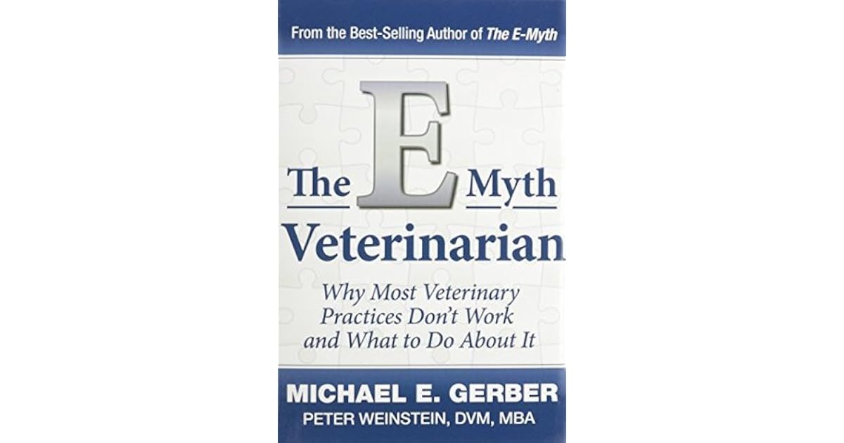 The EMyth Veterinarian by Michael E. Gerber