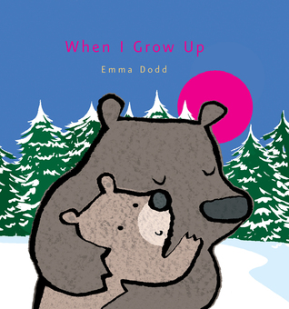 When I Grow Up (Emma Dodd's Love You Books)